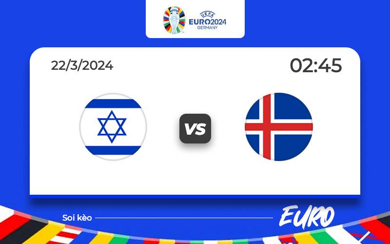 soi kèo Israel vs Iceland